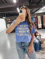 Kingdom Work Tee