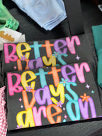 Better Days Tee